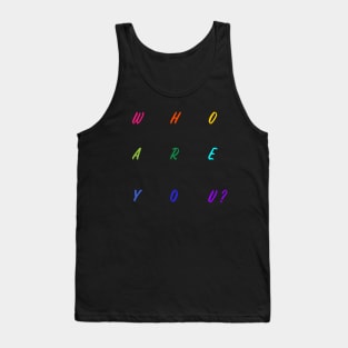 Who are you? Tank Top